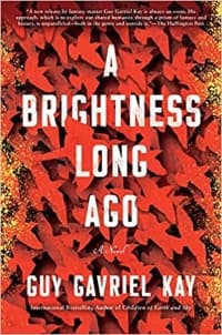 “A Brightness Long Ago” by Guy Gavriel Kay (Book cover)