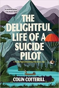 “The Delightful Life of a Suicide Pilot” by Colin Cotterill (Book cover)