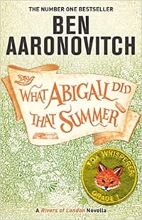 “What Abigail Did That Summer” by Ben Aaronovitch (Book cover)