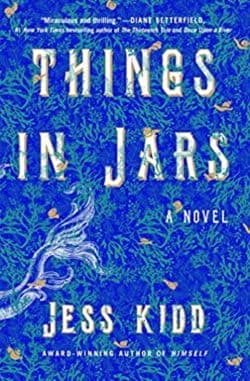 “Things in Jars” by Jess Kidd (Book cover)