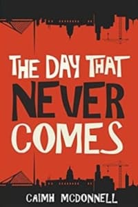“The Day That Never Comes” by Caimh McDonnell (Book cover)