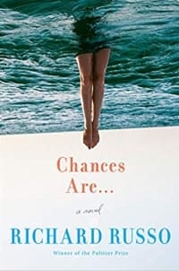 “Chances Are ...” by Richard Russo (Book cover)