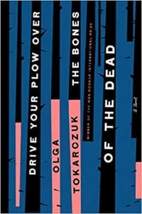 “Drive Your Plow over the Bones of the Dead” by Olga Tokarczuk (Book cover)