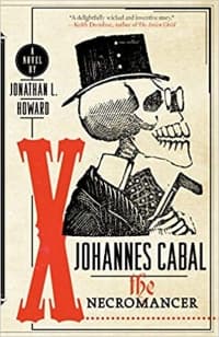 “Johannes Cabal the Necromancer” by Jonathan L. Howard (Book cover)