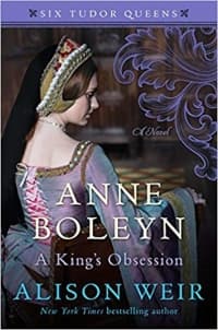 “Anne Boleyn, A King's Obsession” by Alison Weir (Book cover)
