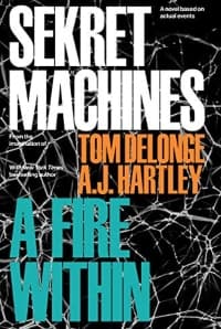 “A Fire Within” by Tom DeLonge and A. J. Hartley (Book cover)