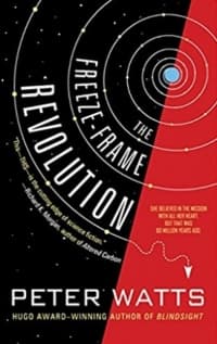 “The Freeze-Frame Revolution” by Peter Watts (Book cover)