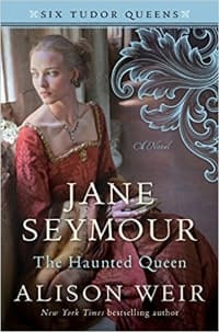 “Jane Seymour, The Haunted Queen” by Alison Weir (Book cover)