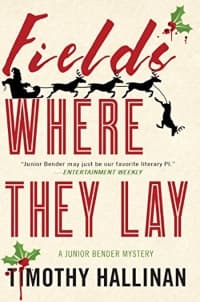 “Fields Where They Lay” by Timothy Hallinan (Book cover)
