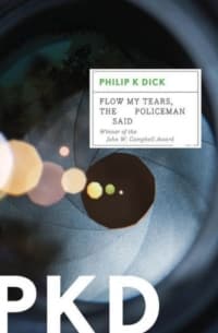 “Flow My Tears, the Policeman Said” by Philip K. Dick (Book cover)