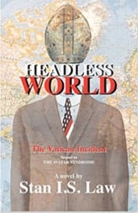 “Headless World – The Vatican Incident” by Stan I.S. Law (Book cover)