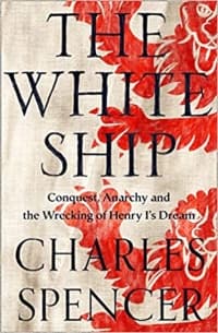“The White Ship” by Charles Spencer (Book cover)