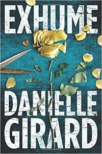 “Exhume” by Danielle Girard (Book cover)